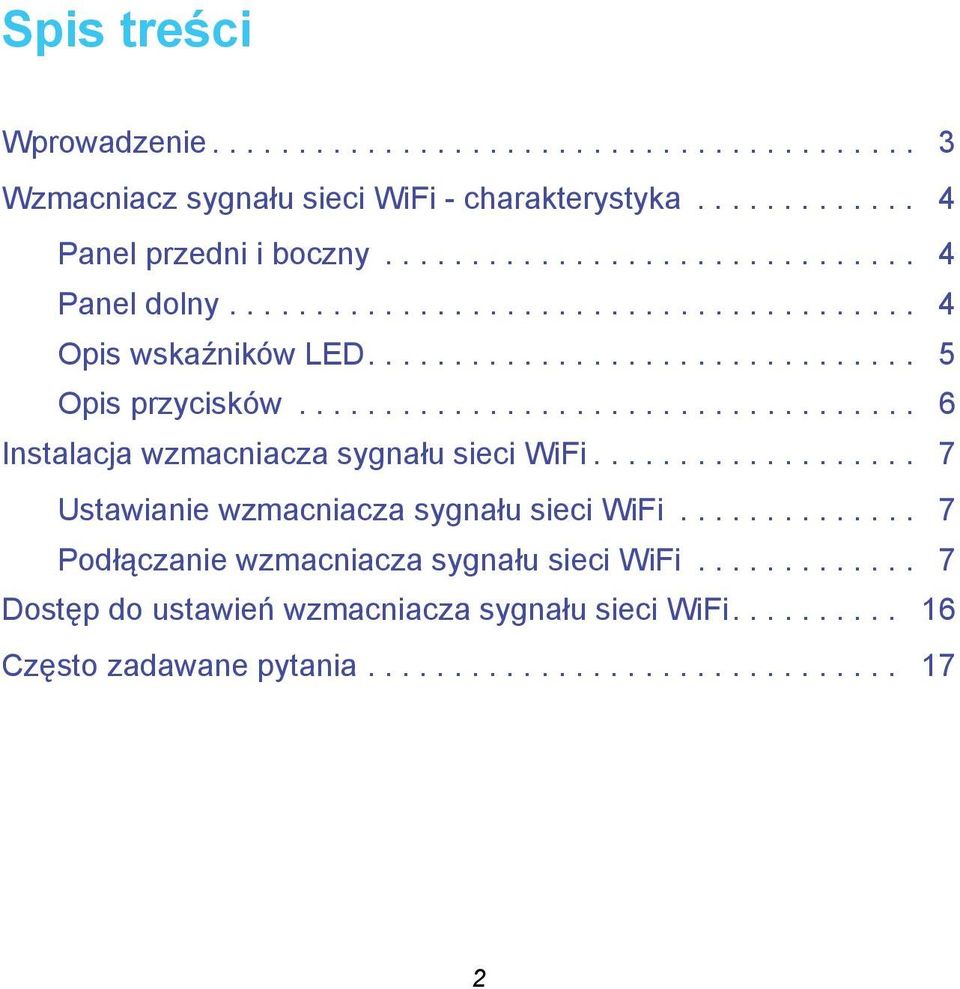 ................................... 6 Instalacja wzmacniacza sygnału sieci WiFi................... 7 Ustawianie wzmacniacza sygnału sieci WiFi.