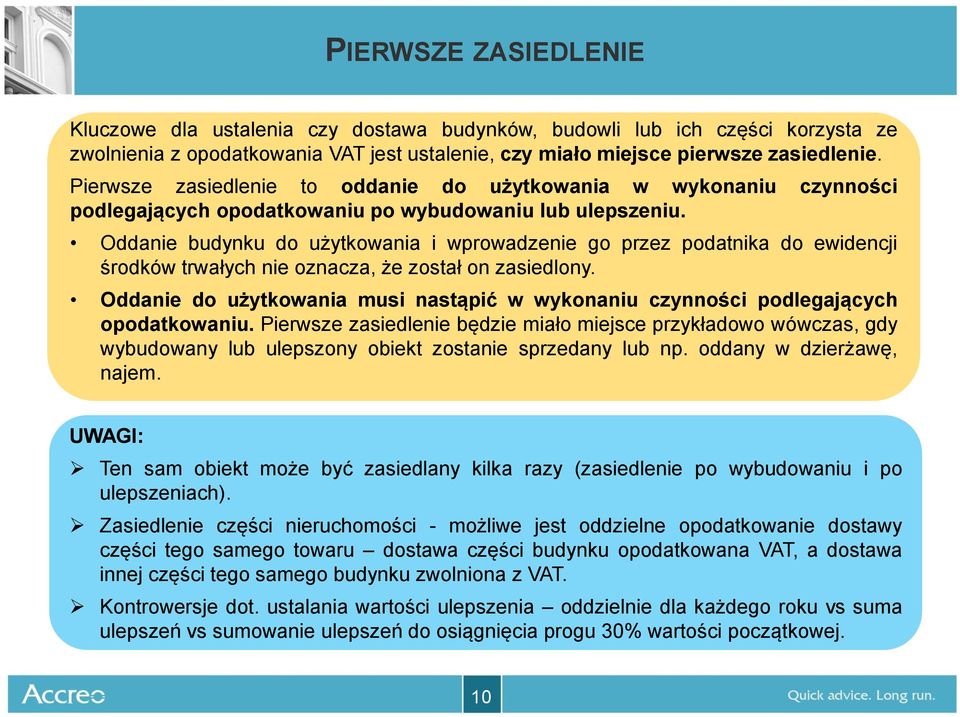 Oddanie budynku do użytkowania i wprowadzenie go przez podatnika do ewidencji środków trwałych nie oznacza, że został on zasiedlony.