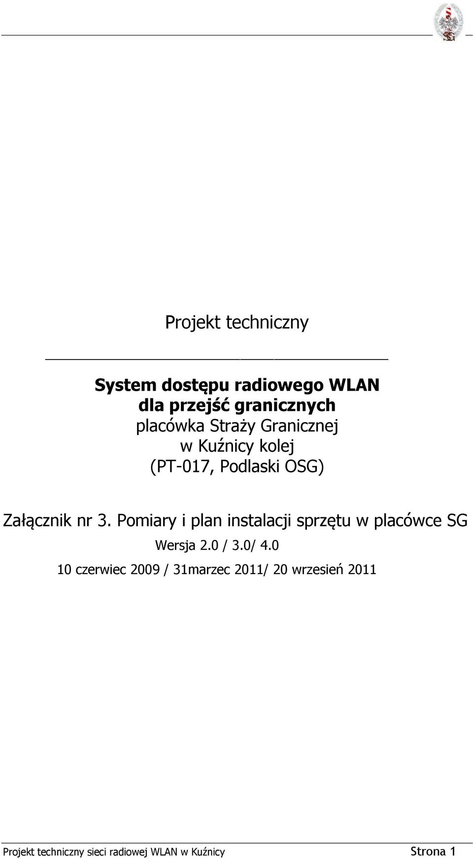 Pomiary i plan instalacji sprzętu w placówce SG Wersja 2.0 / 3.0/ 4.