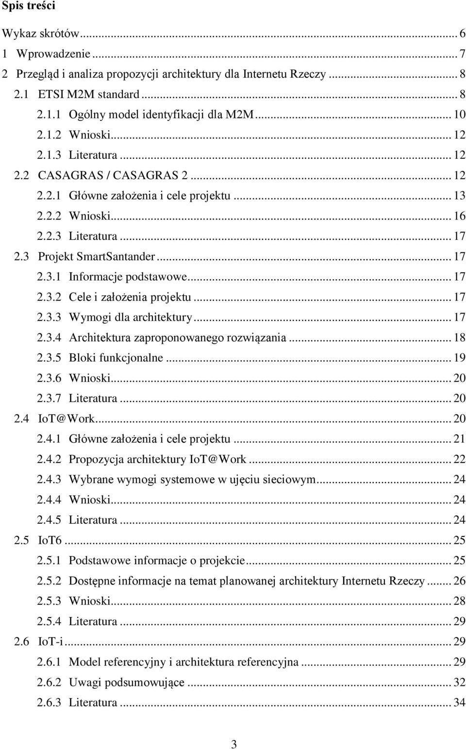 .. 17 2.3.2 Cele i założenia projektu... 17 2.3.3 Wymogi dla architektury... 17 2.3.4 Architektura zaproponowanego rozwiązania... 18 2.3.5 Bloki funkcjonalne... 19 2.3.6 Wnioski... 20 2.3.7 Literatura.