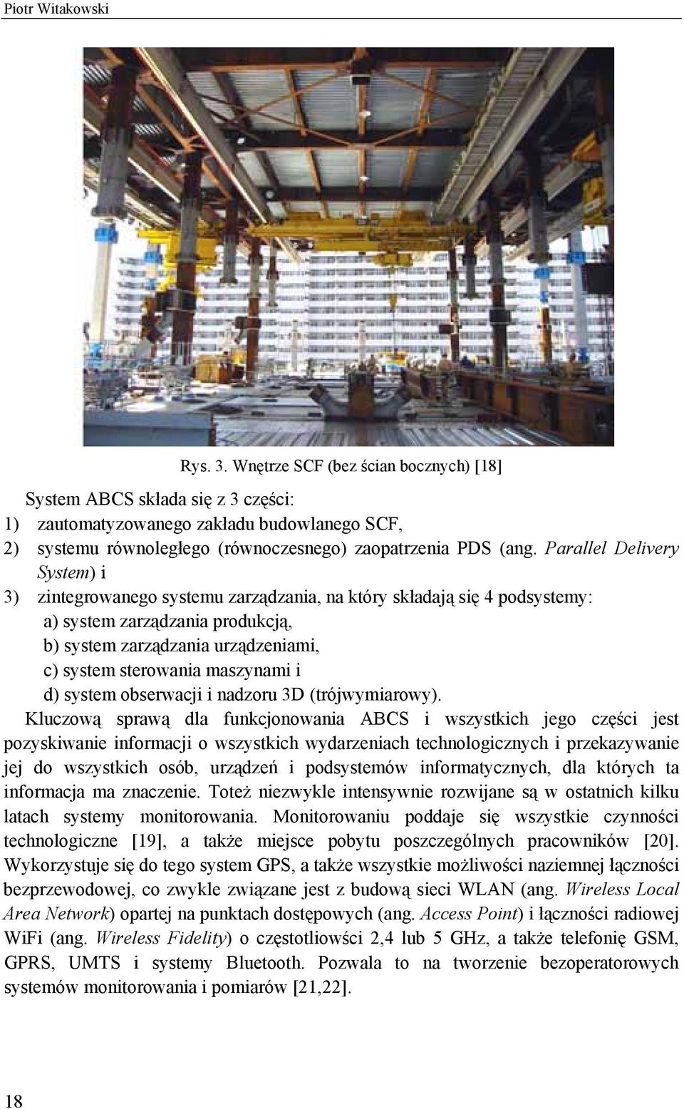 Parallel Delivery System) i 3) zintegrowanego systemu zarządzania, na który składają się 4 podsystemy: a) system zarządzania produkcją, b) system zarządzania urządzeniami, c) system sterowania