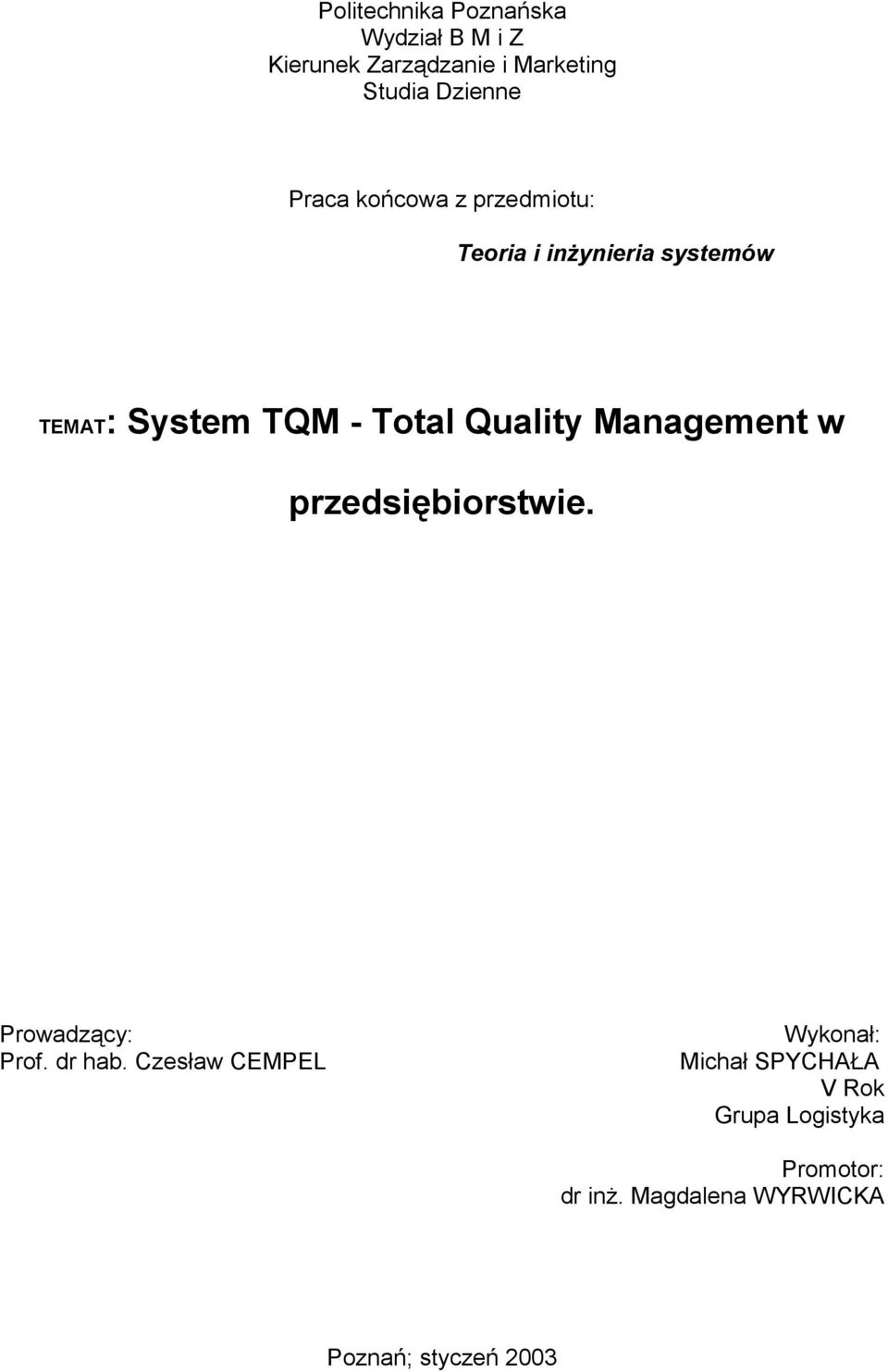 Total Quality Management w przedsiębiorstwie. Prowadzący: Prof. dr hab.