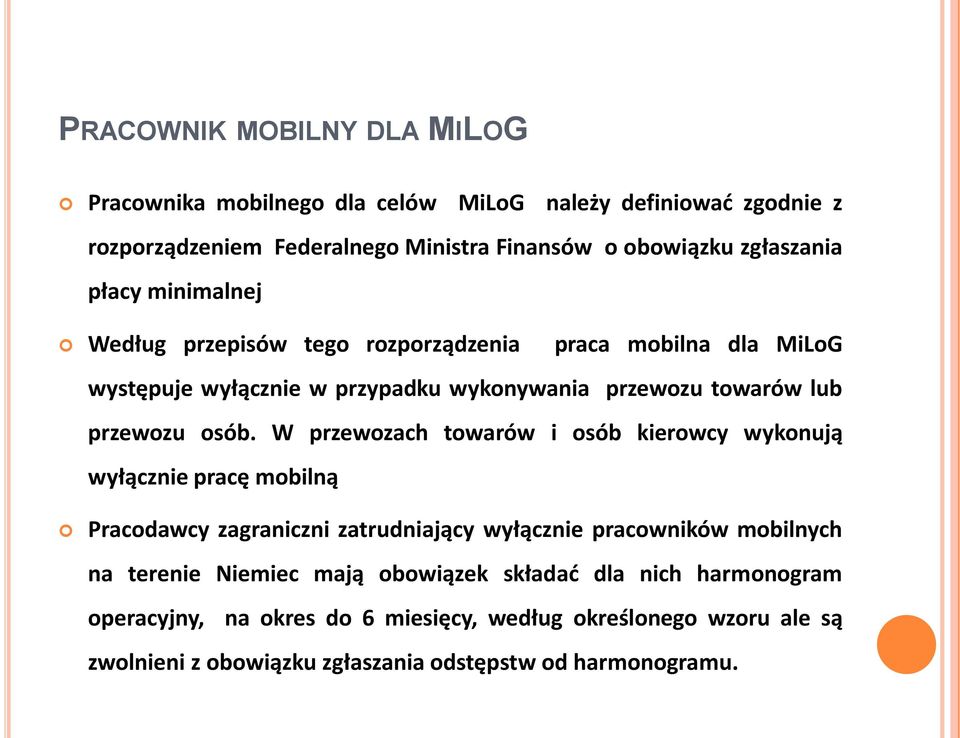 W przewozach towarów i osób kierowcy wykonują wyłącznie pracę mobilną Pracodawcy zagraniczni zatrudniający wyłącznie pracowników mobilnych na terenie Niemiec mają