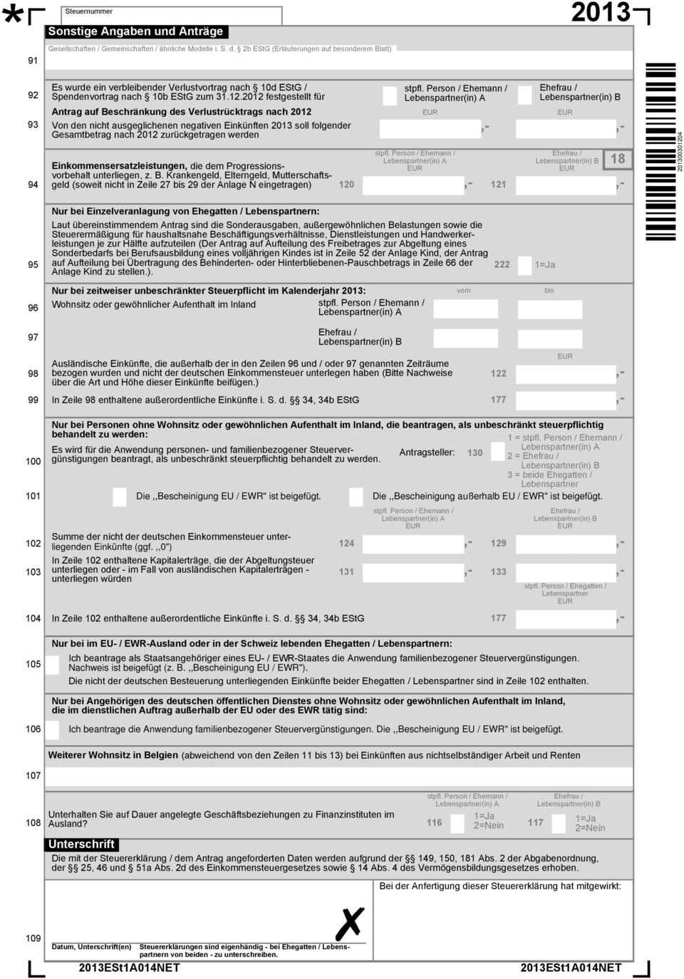 2012 festgestellt für X 93 94 Antrag auf Beschränkung des Verlustrücktrags nach 2012 Von den nicht ausgeglichenen negativen Einkünften 2013 soll folgender Gesamtbetrag nach 2012 zurückgetragen werden