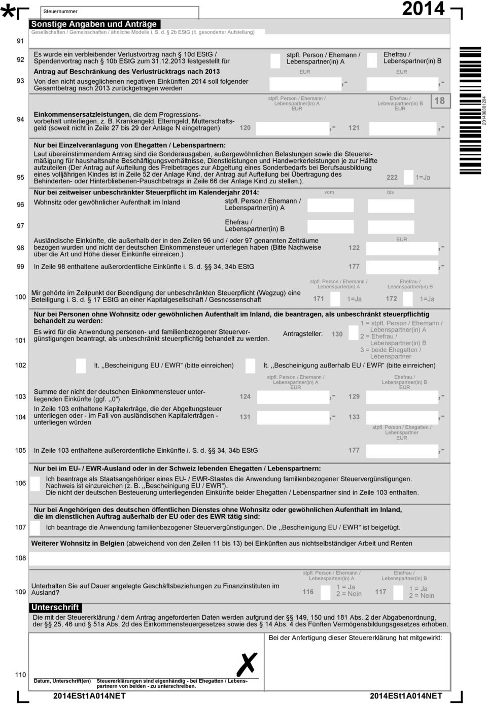 2013 festgestellt für Antrag auf Beschränkung des Verlustrücktrags nach 2013 Von den nicht ausgeglichenen negativen Einkünften 2014 soll folgender Gesamtbetrag nach 2013 zurückgetragen werden