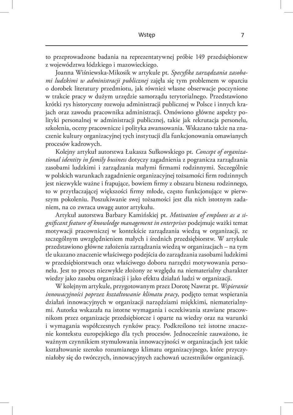 urzędzie samorządu terytorialnego. Przedstawiono krótki rys historyczny rozwoju administracji publicznej w Polsce i innych krajach oraz zawodu pracownika administracji.