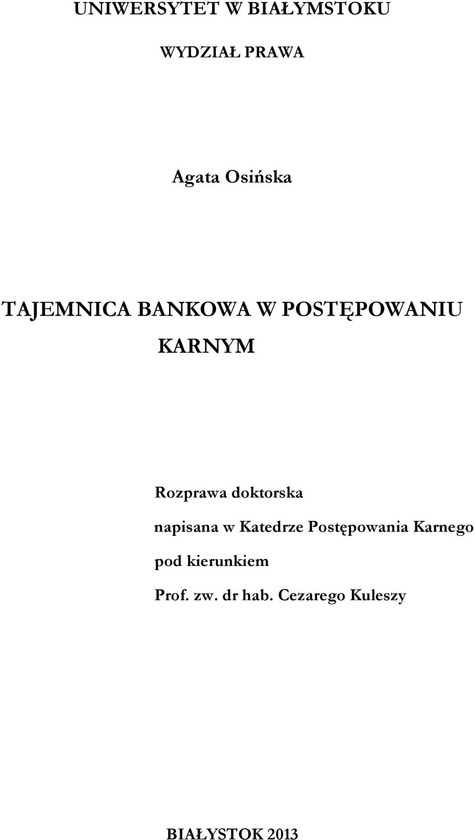 doktorska napisana w Katedrze Postępowania Karnego pod