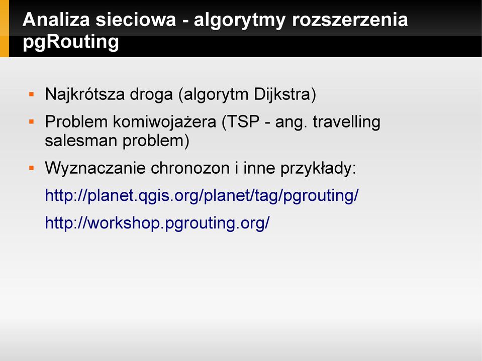 travelling salesman problem) Wyznaczanie chronozon i inne