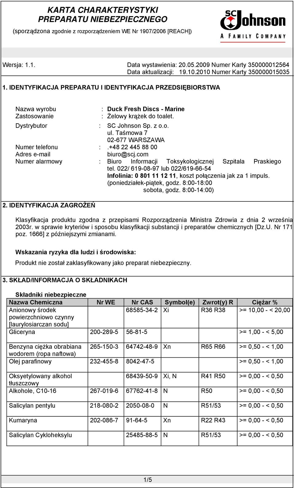 022/ 619-08-97 lub 022/619-66-54 Infolinia: 0 801 11 12 11, koszt połączenia jak za 1 impuls. (poniedziałek-piątek, godz. 8:00-18:00 sobota, godz. 8:00-14:00) 2.