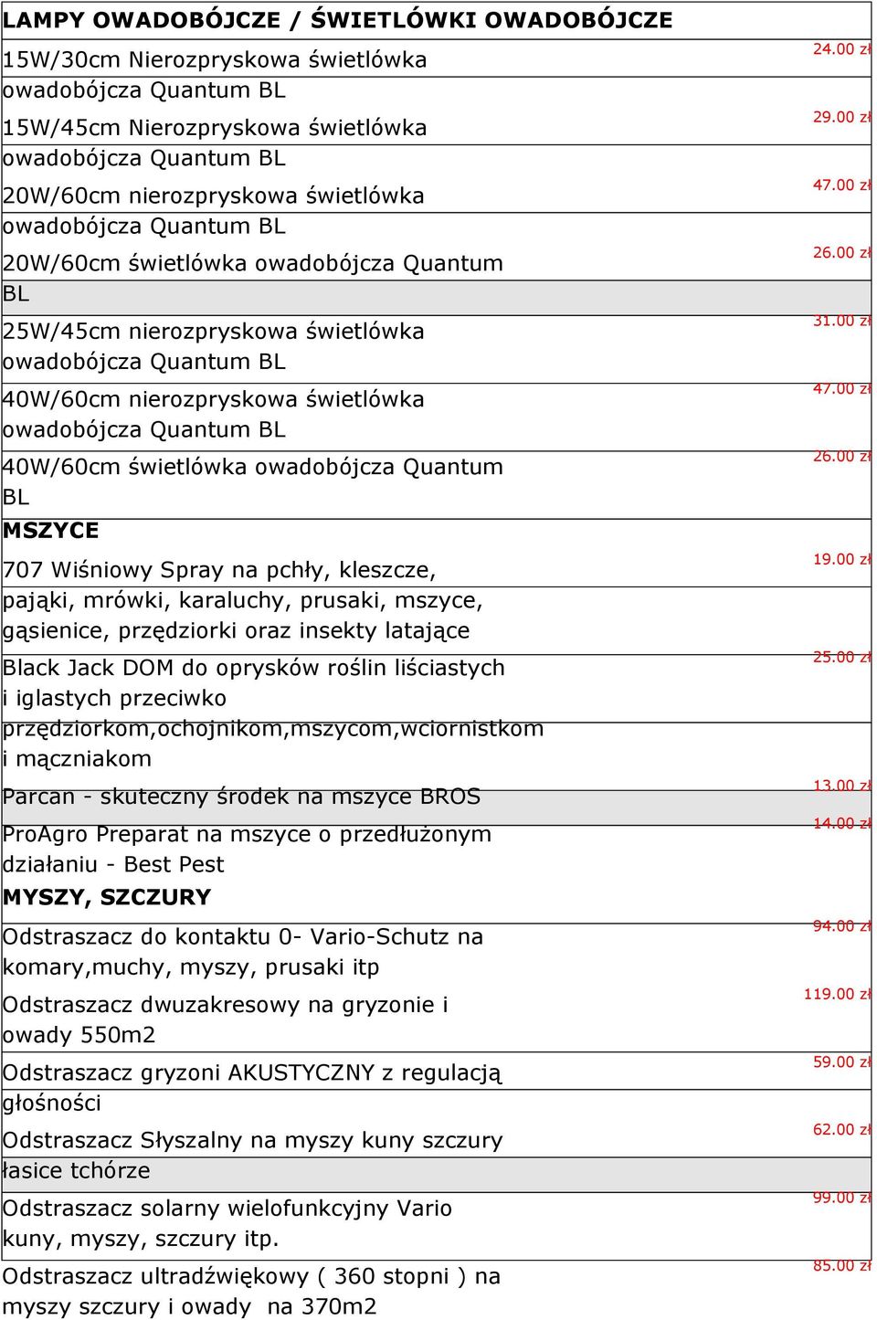 świetlówka owadobójcza Quantum BL MSZYCE 707 Wiśniowy Spray na pchły, kleszcze, pająki, mrówki, karaluchy, prusaki, mszyce, gąsienice, przędziorki oraz insekty latające Black Jack DOM do oprysków