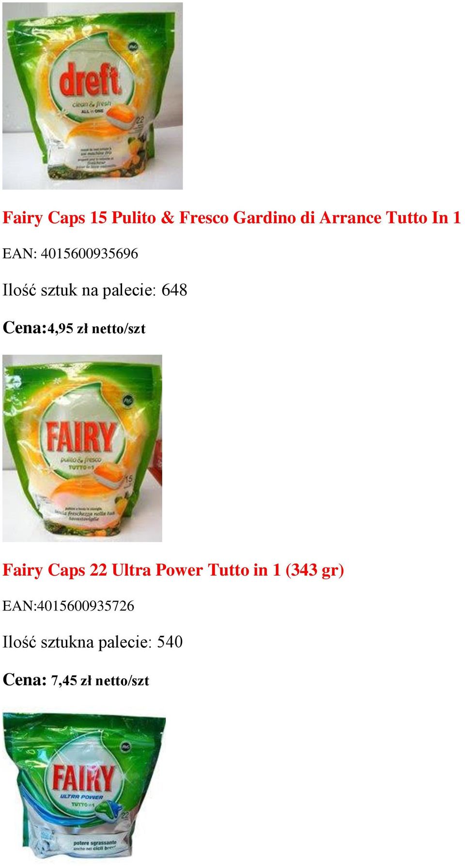 netto/szt Fairy Caps 22 Ultra Power Tutto in 1 (343 gr)