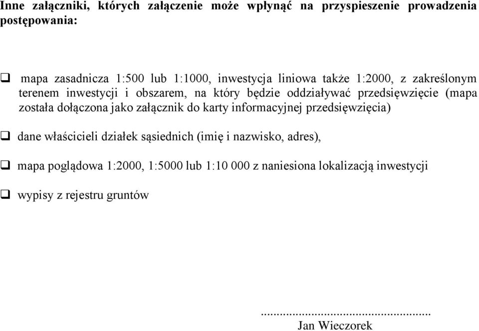 została dołączona jako załącznik do karty informacyjnej przedsięwzięcia) dane właścicieli działek sąsiednich (imię i nazwisko,