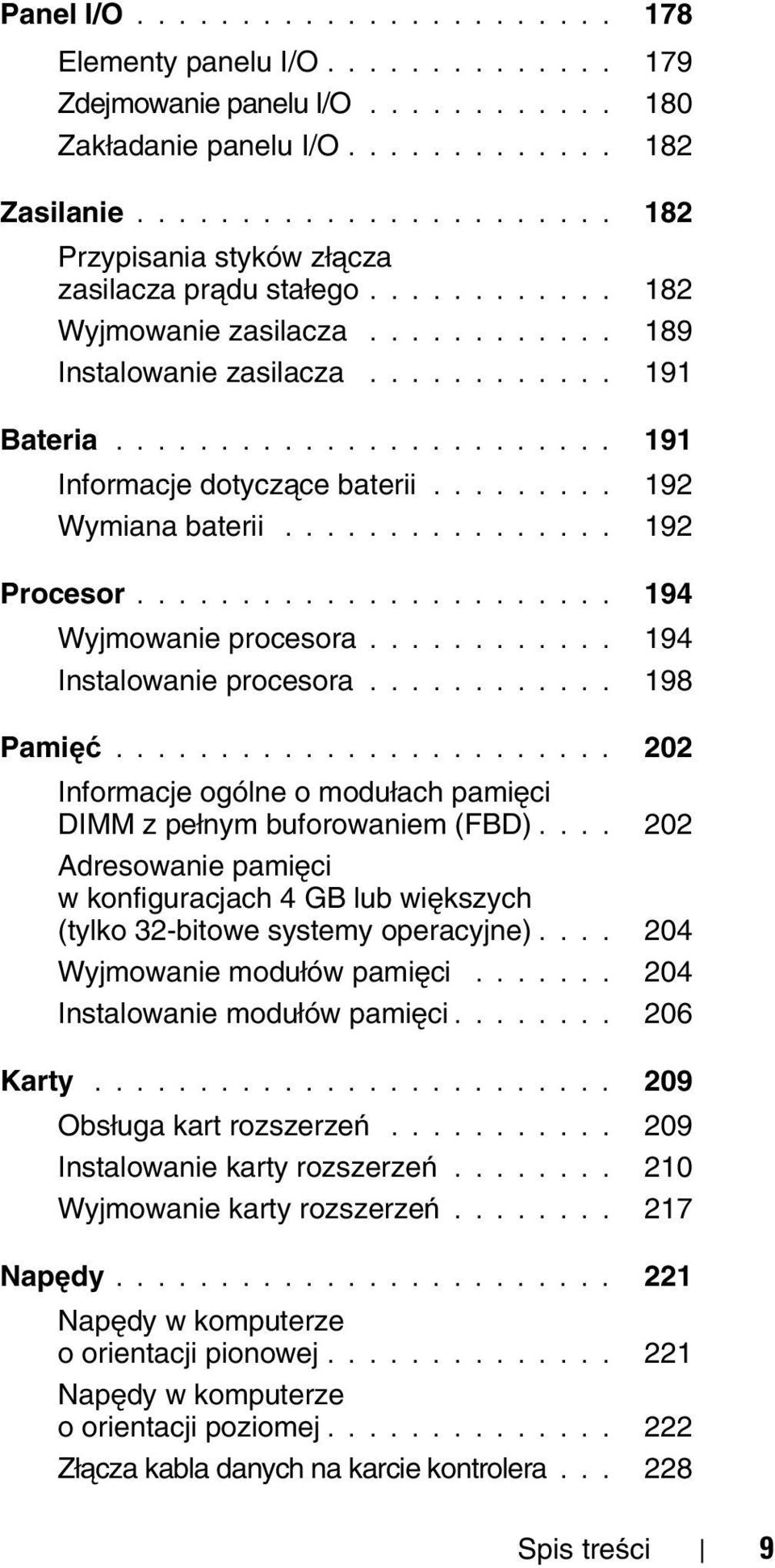 ....................... 191 Informacje dotyczące baterii......... 192 Wymiana baterii................ 192 Procesor....................... 194 Wyjmowanie procesora............ 194 Instalowanie procesora.