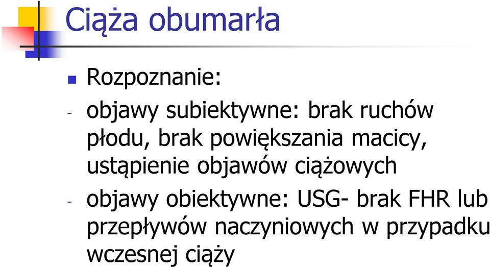 ustąpienie objawów ciążowych - objawy obiektywne: