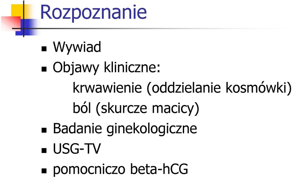 kosmówki) ból (skurcze macicy)