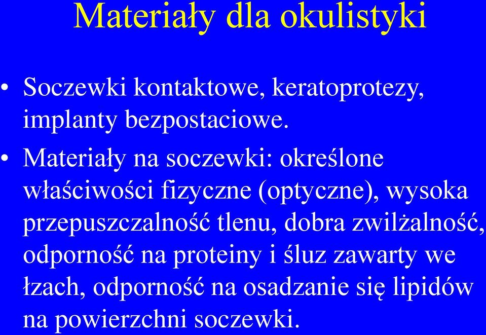 Materiały na soczewki: określone właściwości fizyczne (optyczne), wysoka