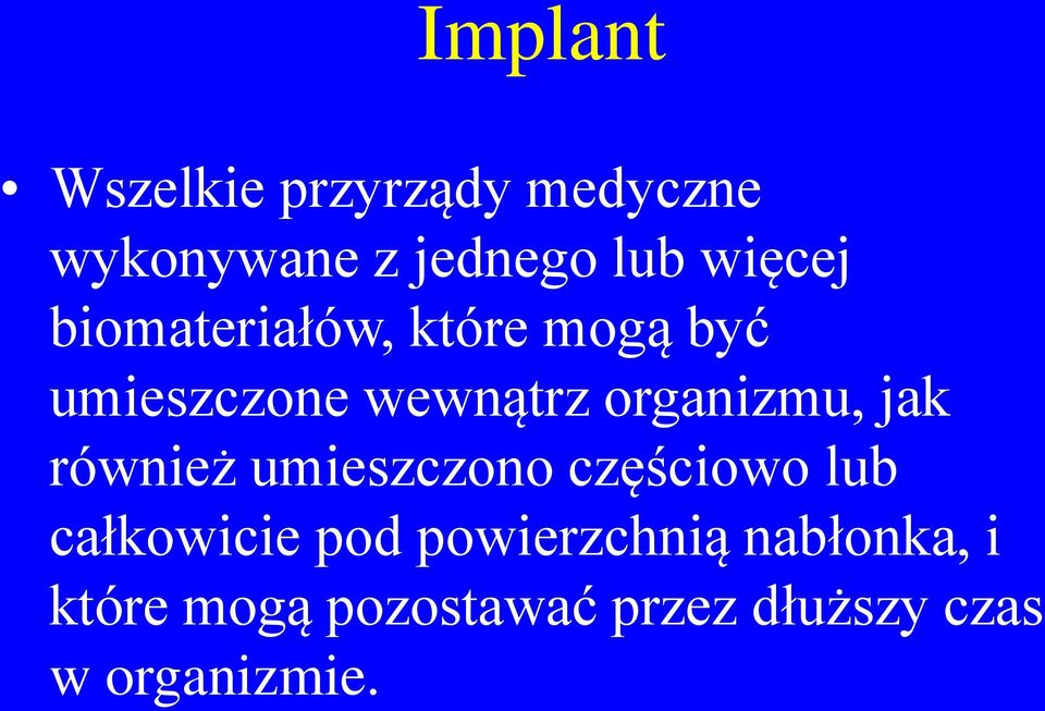 organizmu, jak również umieszczono częściowo lub całkowicie pod