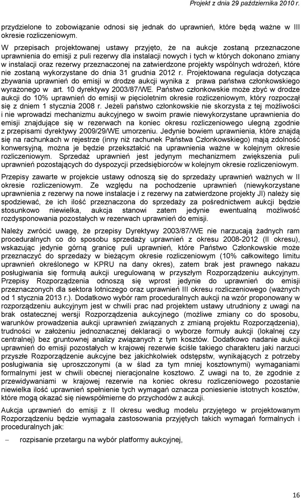 przeznaczonej na zatwierdzone projekty wspólnych wdrożeń, które nie zostaną wykorzystane do dnia 31 grudnia 2012 r.