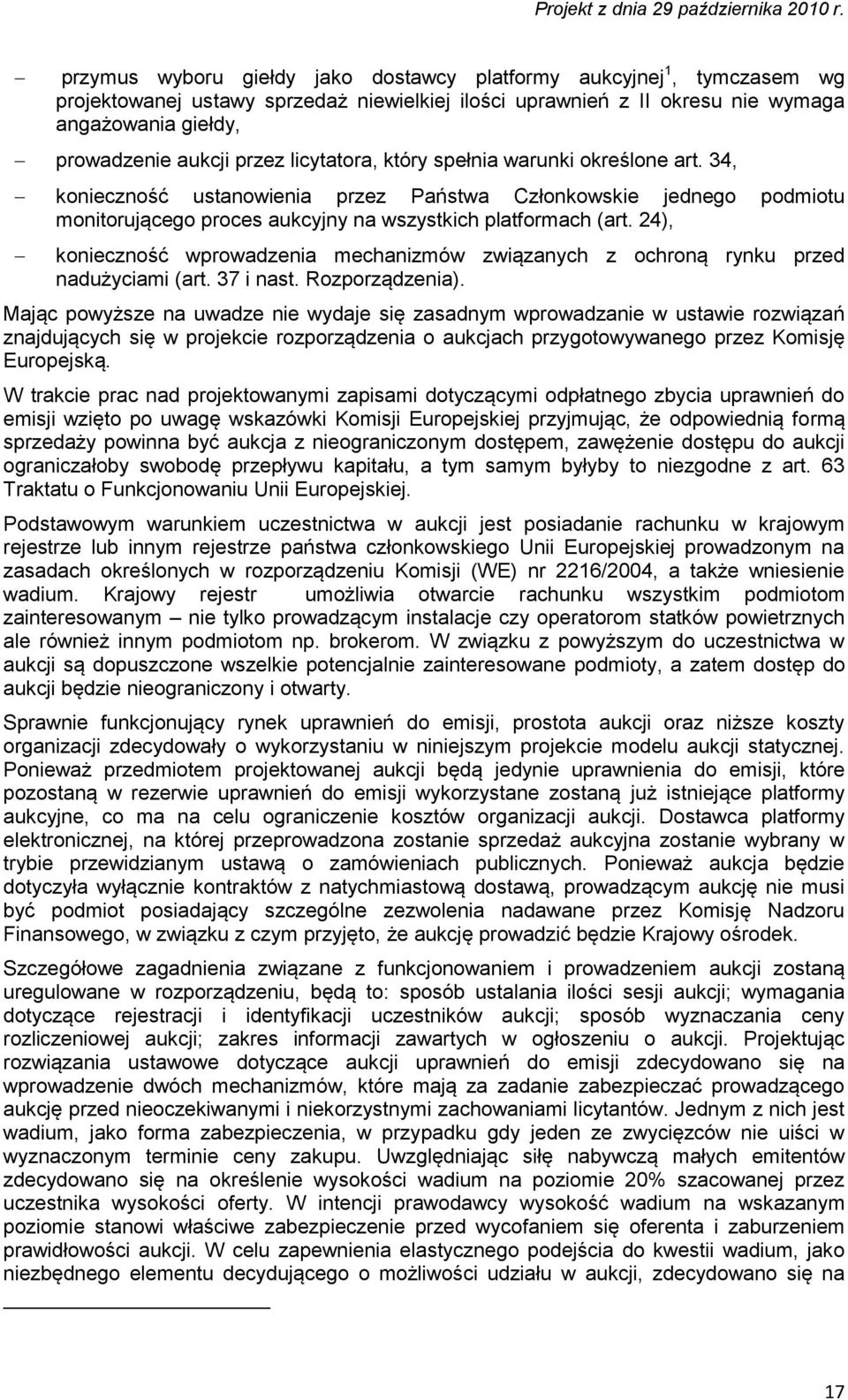 24), konieczność wprowadzenia mechanizmów związanych z ochroną rynku przed nadużyciami (art. 37 i nast. Rozporządzenia).