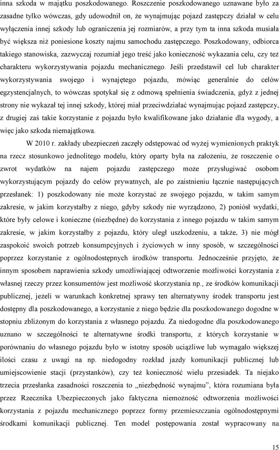 inna szkoda musiała być większa niż poniesione koszty najmu samochodu zastępczego.