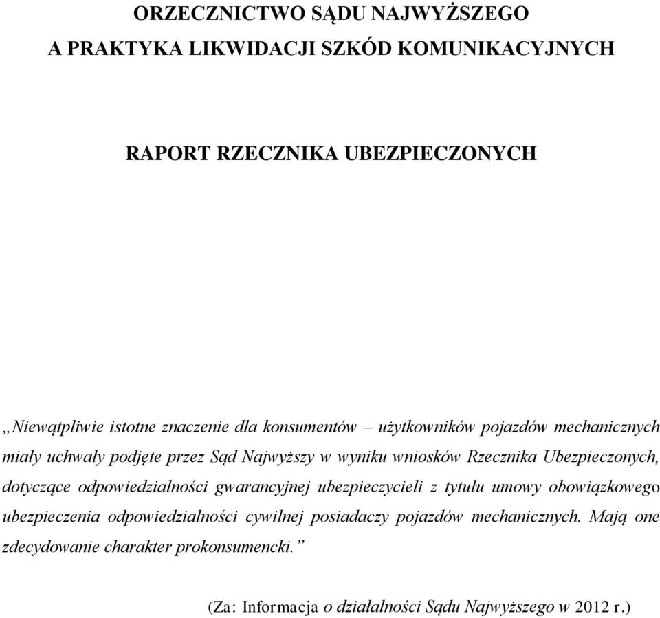 Ubezpieczonych, dotyczące odpowiedzialności gwarancyjnej ubezpieczycieli z tytułu umowy obowiązkowego ubezpieczenia odpowiedzialności