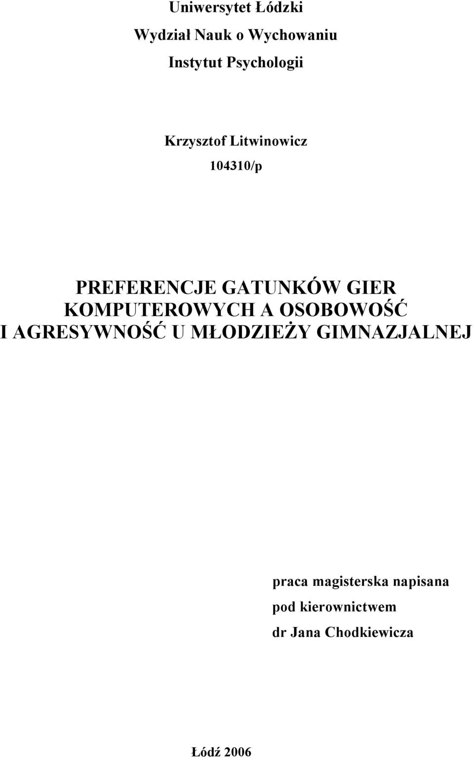 KOMPUTEROWYCH A OSOBOWOŚĆ I AGRESYWNOŚĆ U MŁODZIEŻY GIMNAZJALNEJ