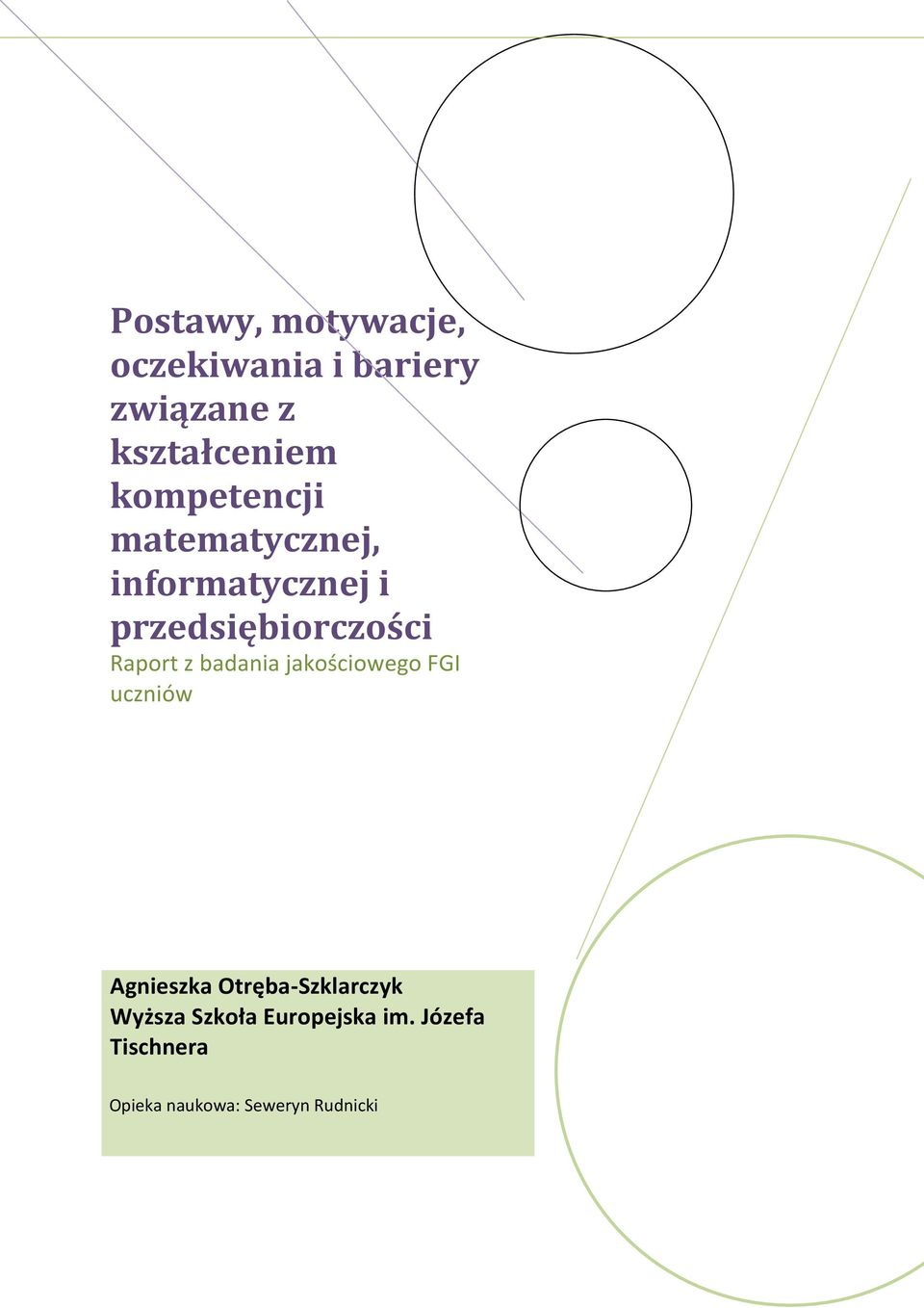 z badania jakościowego FGI uczniów Agnieszka Otręba-Szklarczyk Wyższa