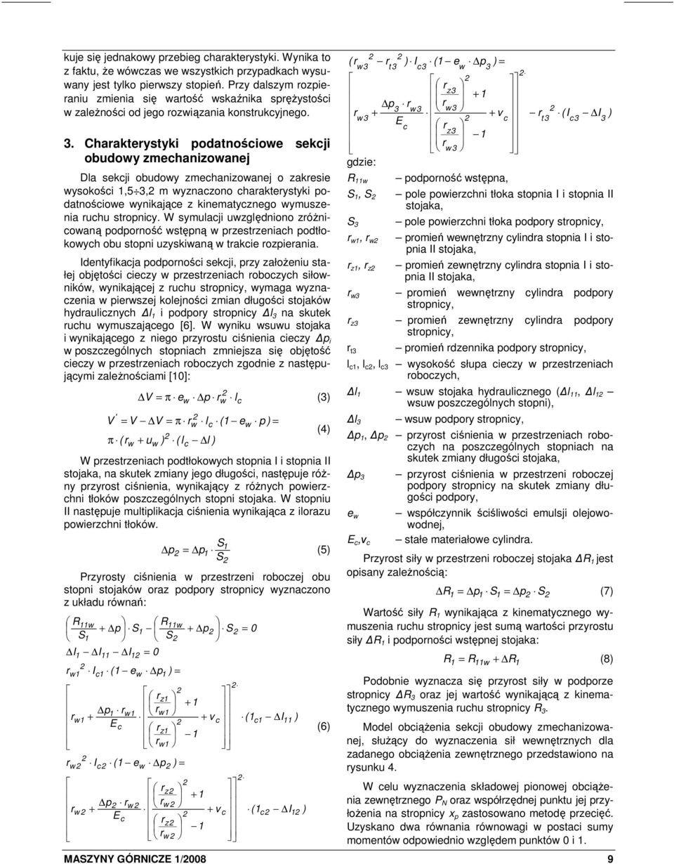 Charakterystyki podatnościowe sekcji obudowy zmechanizowanej Dla sekcji obudowy zmechanizowanej o zakresie wysokości,5 3, m wyznaczono charakterystyki podatnościowe wynikające z kinematycznego