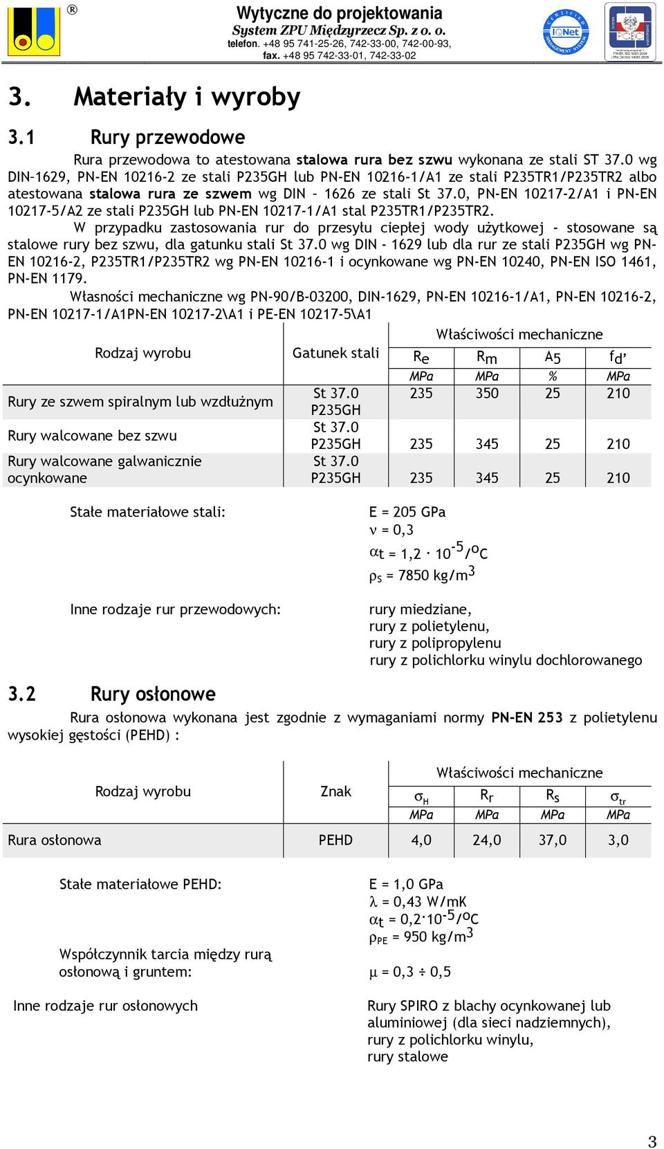 0, PN-EN 10217-2/A1 i PN-EN 10217-5/A2 ze stali P235GH lub PN-EN 10217-1/A1 stal P235TR1/P235TR2.