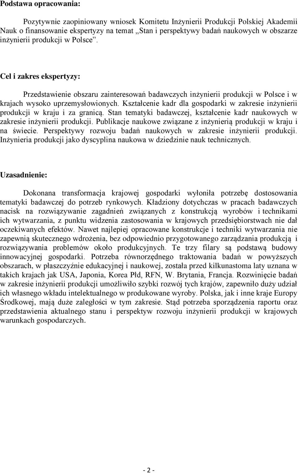 Kształcenie kadr dla gospodarki w zakresie inżynierii produkcji w kraju i za granicą. Stan tematyki badawczej, kształcenie kadr naukowych w zakresie inżynierii produkcji.