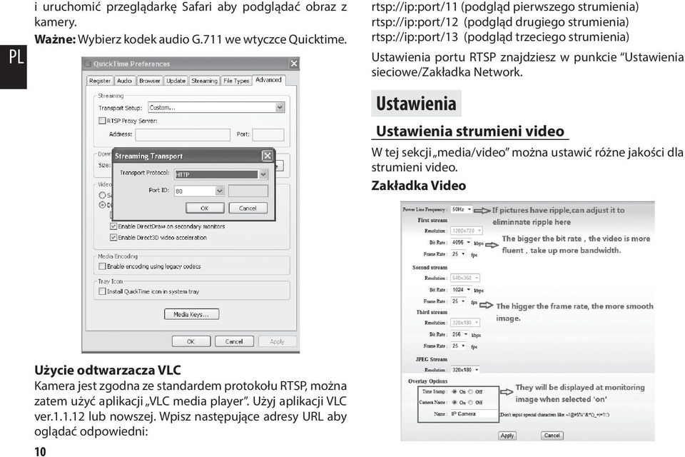 znajdziesz w punkcie Ustawienia sieciowe/zakładka Network. Ustawienia Ustawienia strumieni video W tej sekcji media/video można ustawić różne jakości dla strumieni video.