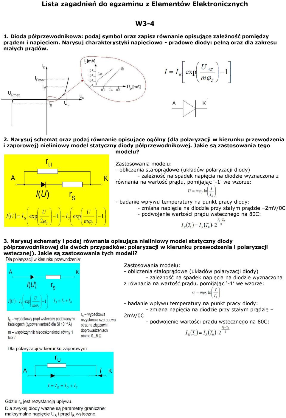 Narysuj schemat oraz podaj równanie opisujące ogólny (dla polaryzacji w kierunku przewodzenia i zaporowej) nieliniowy model statyczny diody półprzewodnikowej. Jakie są zastosowania tego modelu?