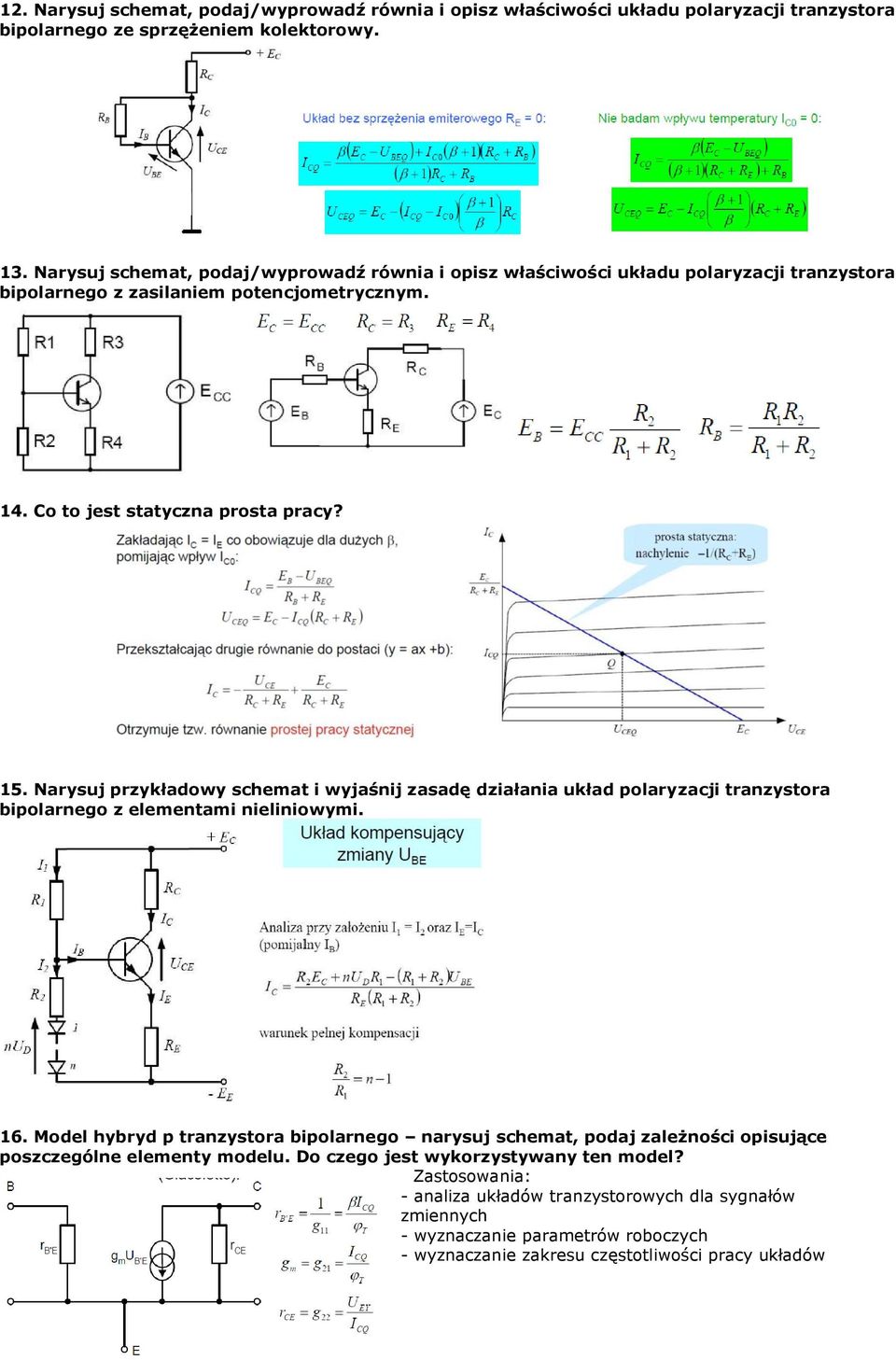 Narysuj przykładowy schemat i wyjaśnij zasadę działania układ polaryzacji tranzystora bipolarnego z elementami nieliniowymi. 16.