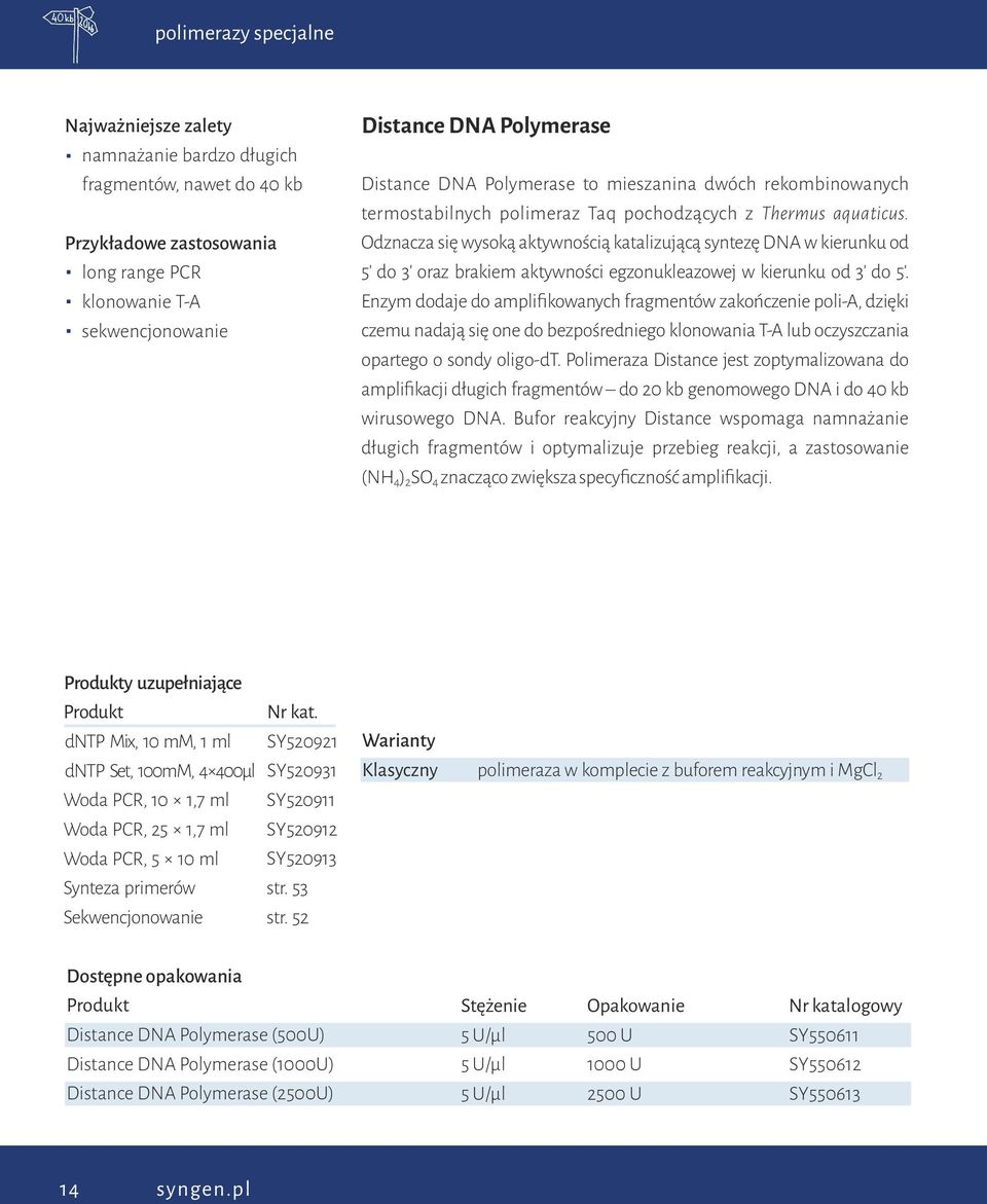 Odznacza się wysoką aktywnością katalizującą syntezę DNA w kierunku od 5' do 3' oraz brakiem aktywności egzonukleazowej w kierunku od 3' do 5'.