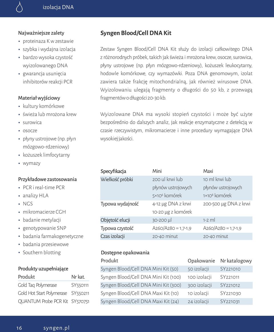 płyn mózgowo-rdzeniowy) kożuszek limfocytarny wymazy PCR i real-time PCR analizy HLA NGS mikromacierze CGH badanie metylacji genotypowanie SNP badania farmakogenetyczne badania przesiewowe Southern