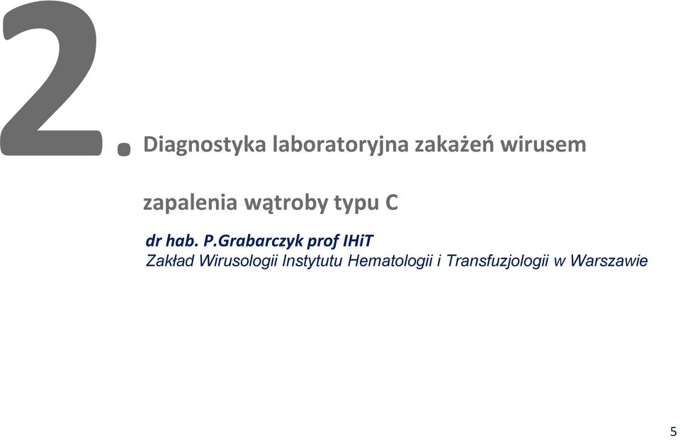 Grabarczyk prof IHiT Zakład Wirusologii