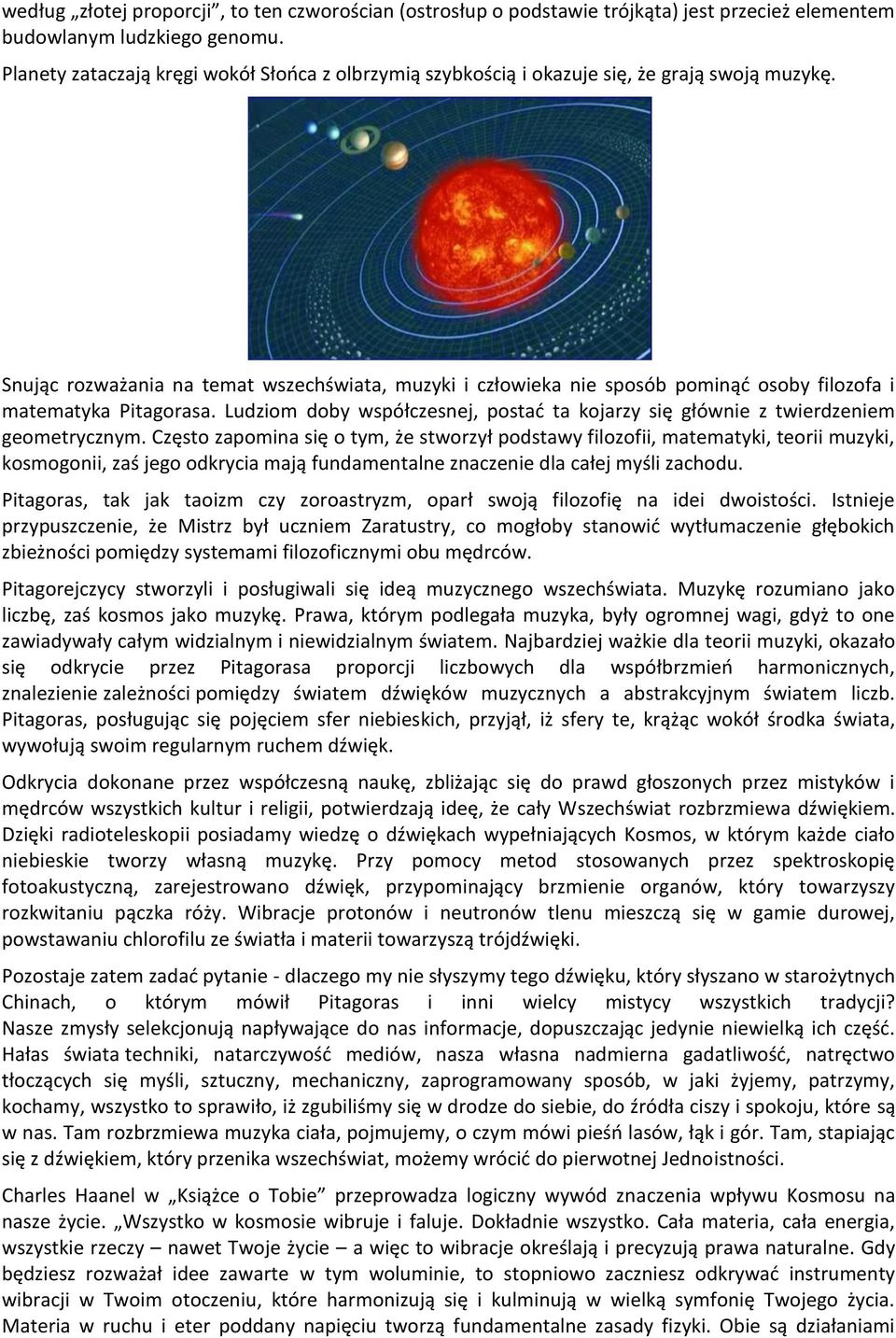 Snując rozważania na temat wszechświata, muzyki i człowieka nie sposób pominąć osoby filozofa i matematyka Pitagorasa.