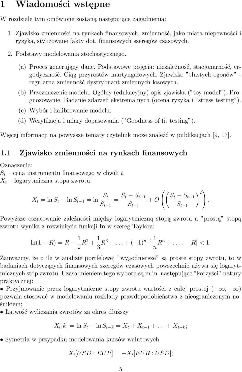 Zjawisko tłustych ogonów - regularna zmienność dystrybuant zmiennych losowych. (b) Przeznaczenie modelu. Ogólny (edukacyjny) opis zjawiska ( toy model ). Prognozowanie.