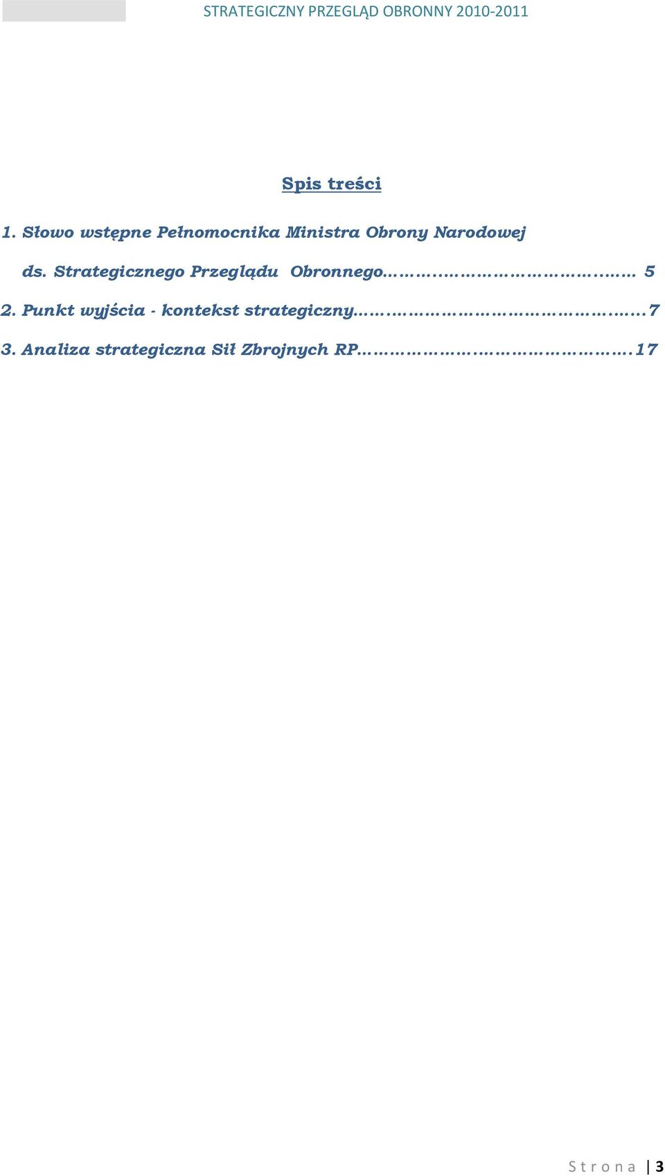 ds. Strategicznego Przeglądu Obronnego.... 5 2.