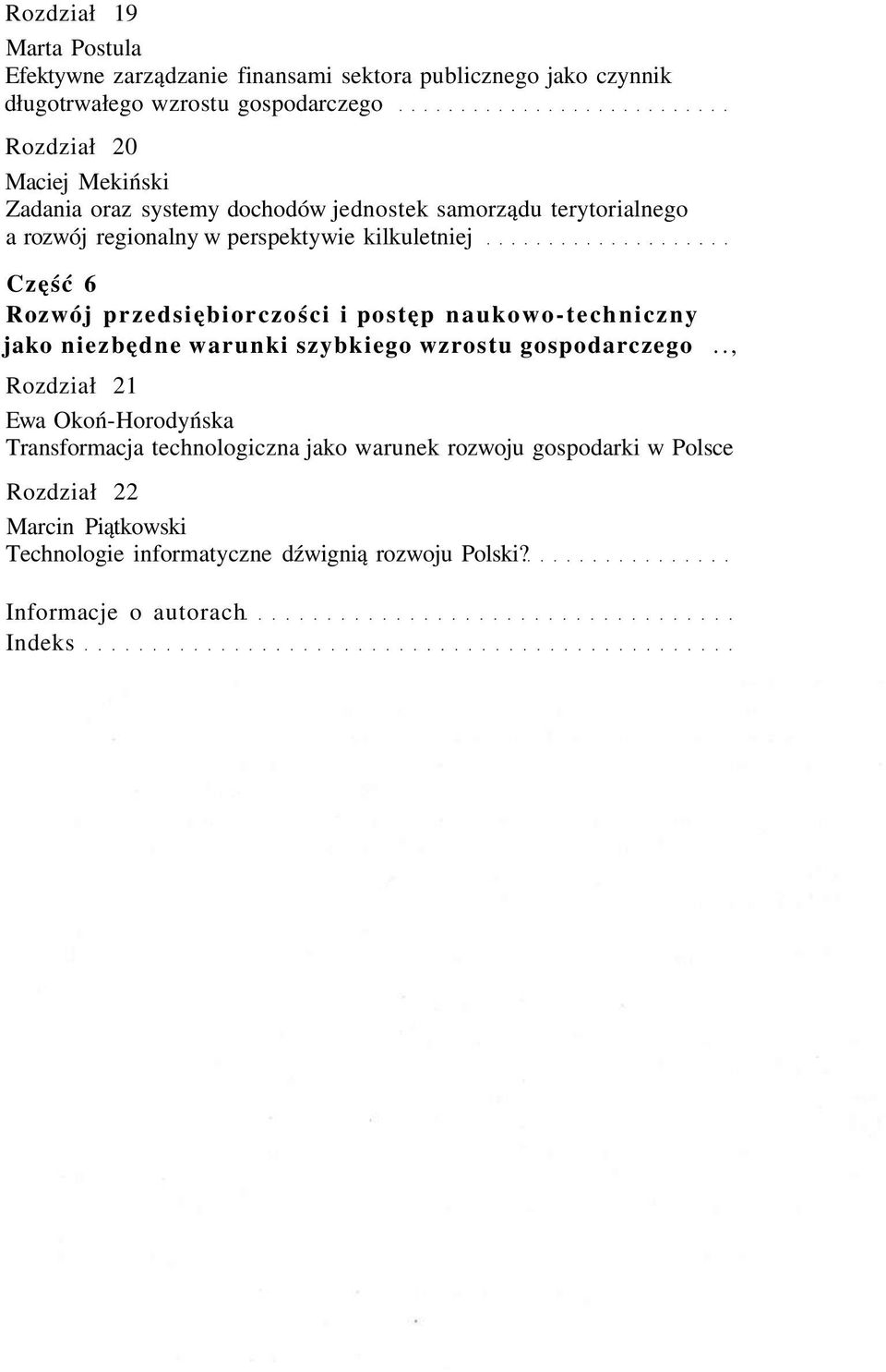 przedsiębiorczości i postęp naukowo-techniczny jako niezbędne warunki szybkiego wzrostu gospodarczego.