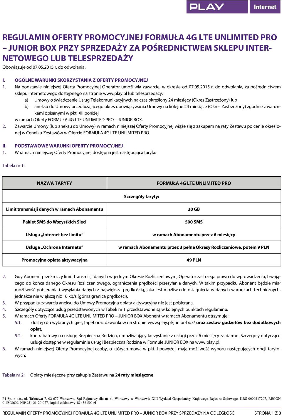 pl lub telesprzedaży: a) Umowy o świadczenie Usług Telekomunikacyjnych na czas określony 24 miesięcy (Okres Zastrzeżony) lub b) aneksu do Umowy przedłużającego okres obowiązywania Umowy na kolejne 24