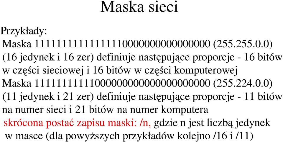 bitów w części komputerowej Maska 1111111111100