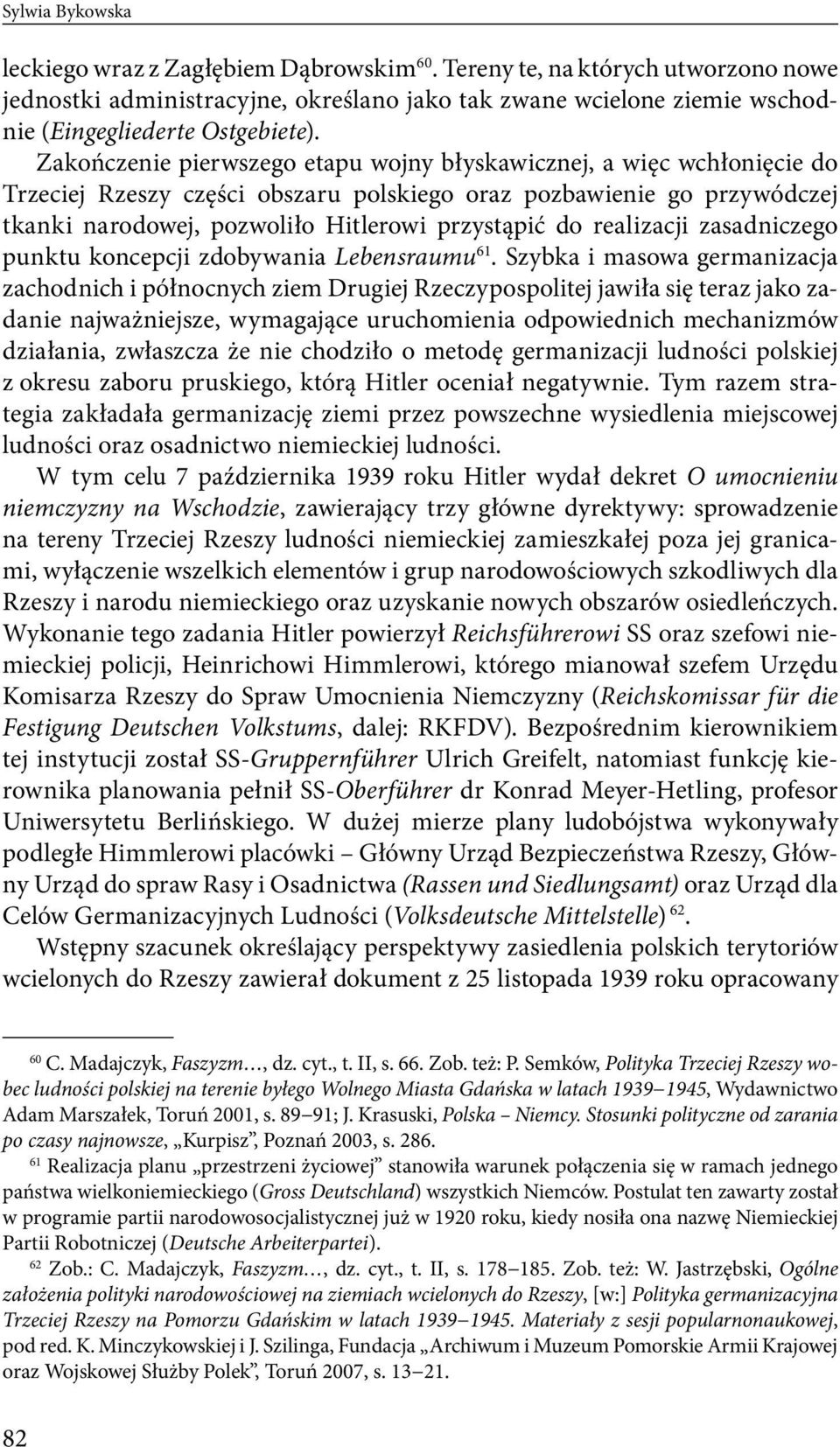 realizacji zasadniczego punktu koncepcji zdobywania Lebensraumu 61.