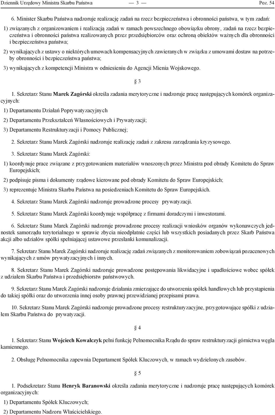 zadań na rzecz bezpieczeństwa i obronności państwa realizowanych przez przedsiębiorców oraz ochroną obiektów ważnych dla obronności i bezpieczeństwa państwa; 2) wynikających z ustawy o niektórych