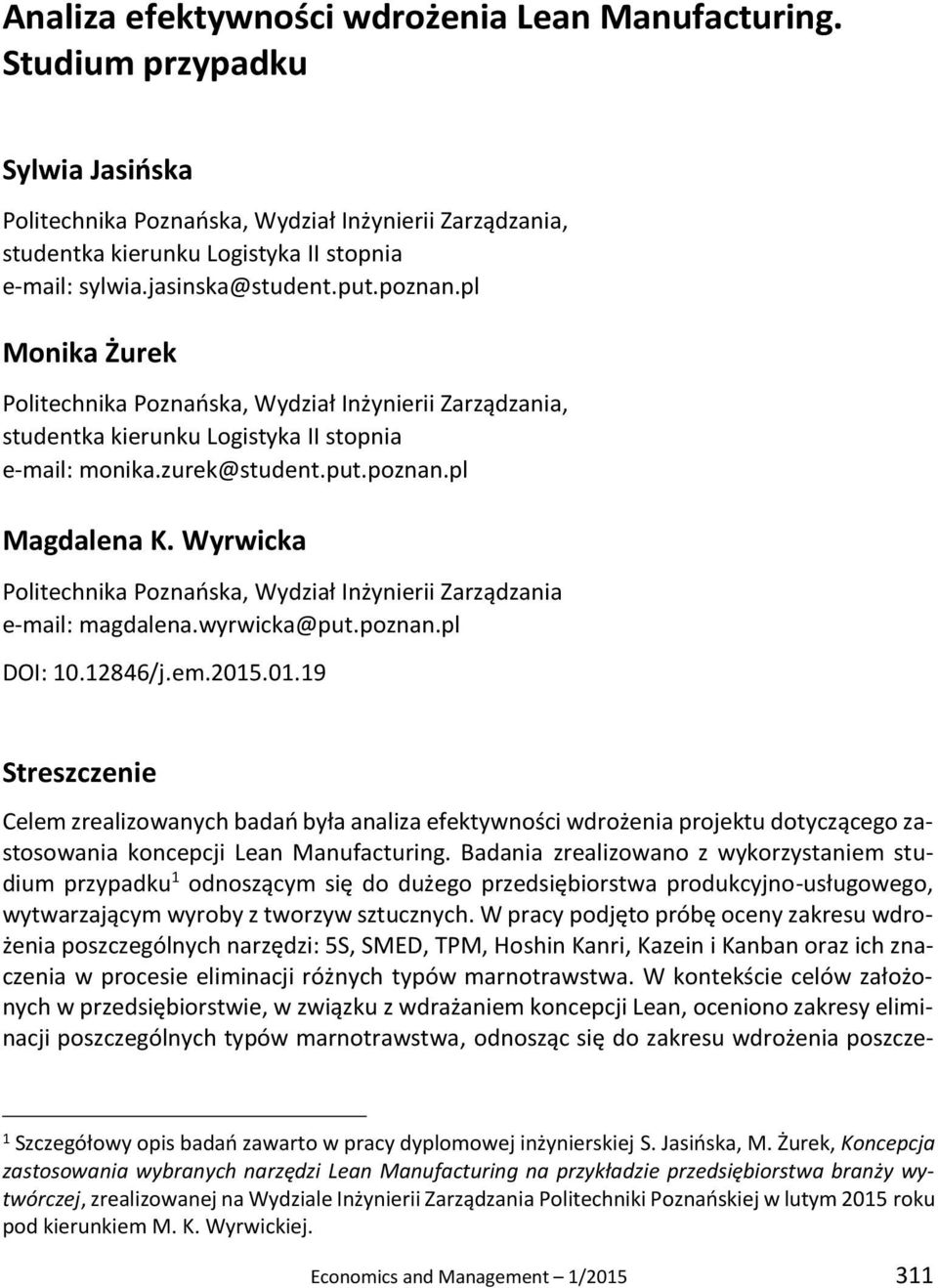 Wyrwicka Politechnika Poznańska, Wydział Inżynierii Zarządzania e-mail: magdalena.wyrwicka@put.poznan.pl DOI: 10.12846/j.em.2015