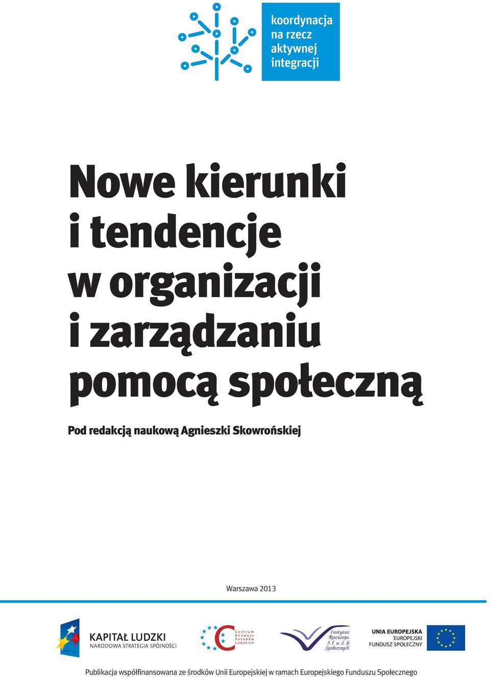 Skowrońskiej Warszawa 2013 Publikacja współfinansowana ze