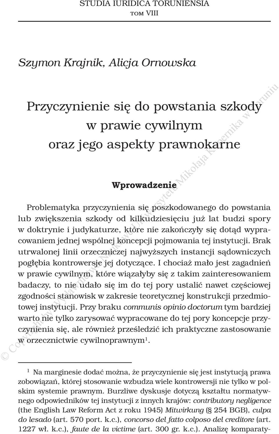 tej instytucji. Brak utrwalonej linii orzeczniczej najwyższych instancji sądowniczych pogłębia kontrowersje jej dotyczące.