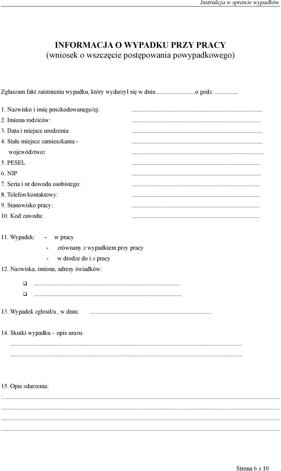 Seria i nr dowodu osobistego:... 8. Telefon kontaktowy:... 9. Stanowisko pracy:... 10. Kod zawodu:.