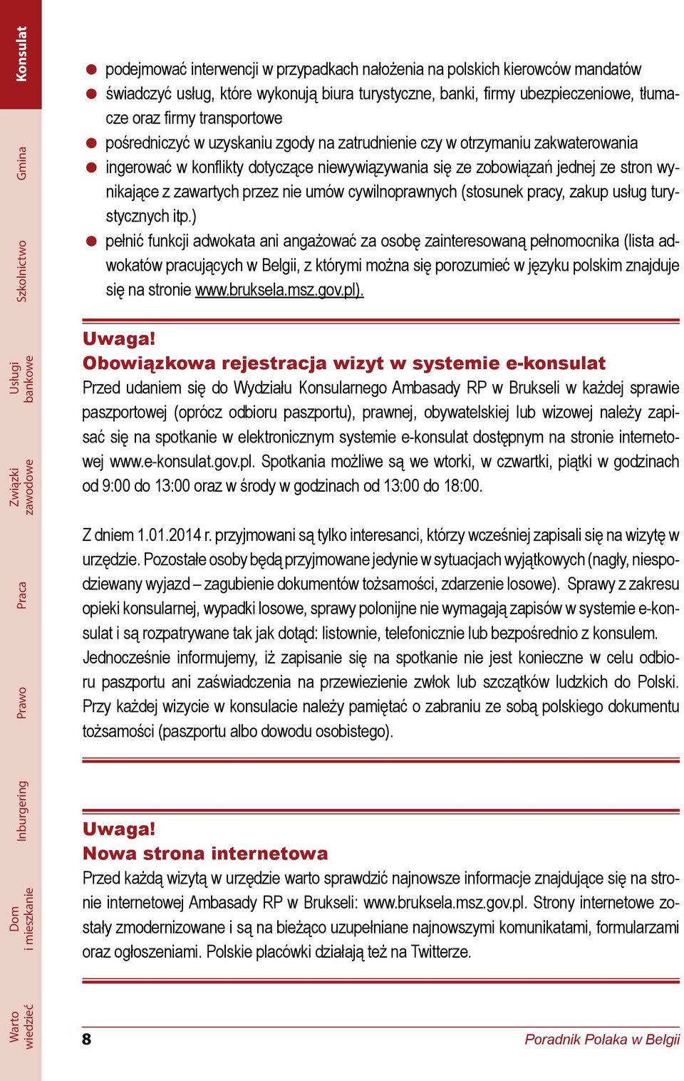 zawartych przez nie umów cywilnoprawnych (stosunek pracy, zakup usług turystycznych itp.