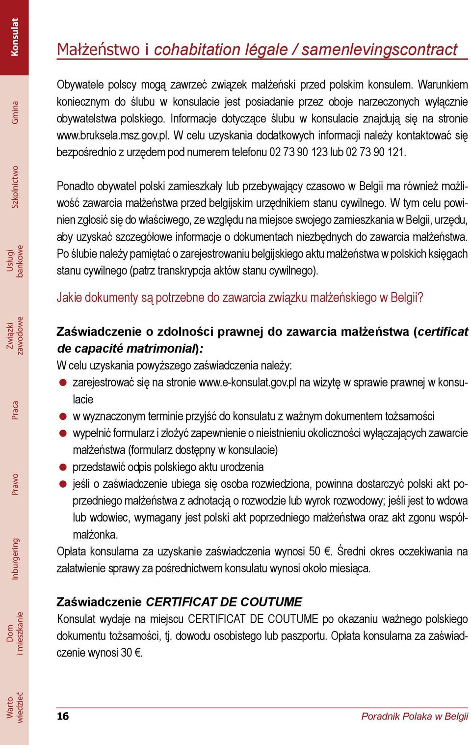 gov.pl. W celu uzyskania dodatkowych informacji należy kontaktować się bezpośrednio z urzędem pod numerem telefonu 02 73 90 123 lub 02 73 90 121.